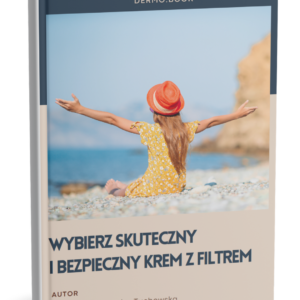 WYPRZEDAŻ! E-book: Wybierz skuteczny i bezpieczny krem z filtrem